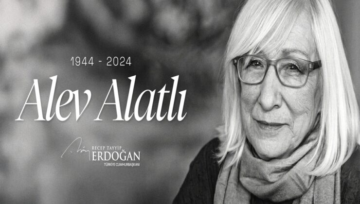 Cumhurbaşkanı Erdoğan’dan Alev Alatlı İçin Anma Mesajı